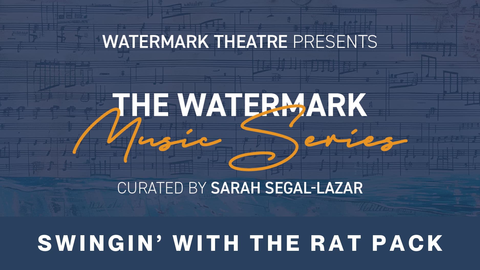 Watermark Music Series - Swingin' with the Rat Pack