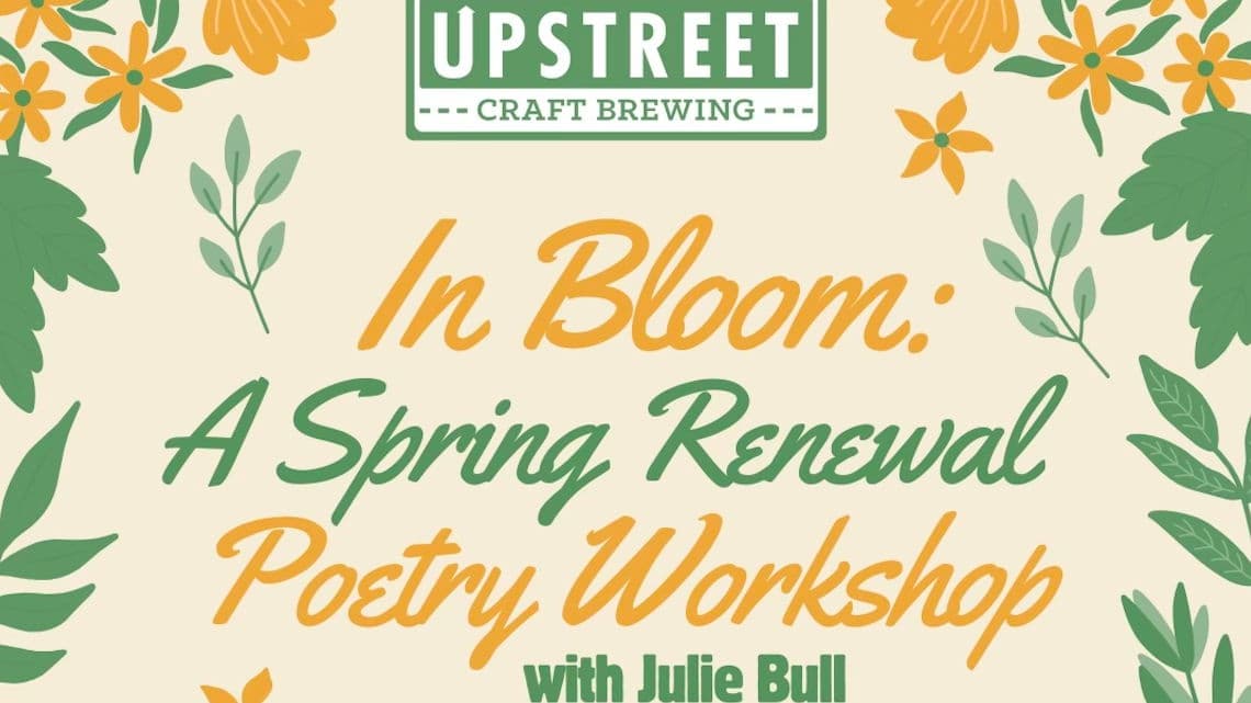 In Bloom: A spring renewal poetry workshop with Julie Bull