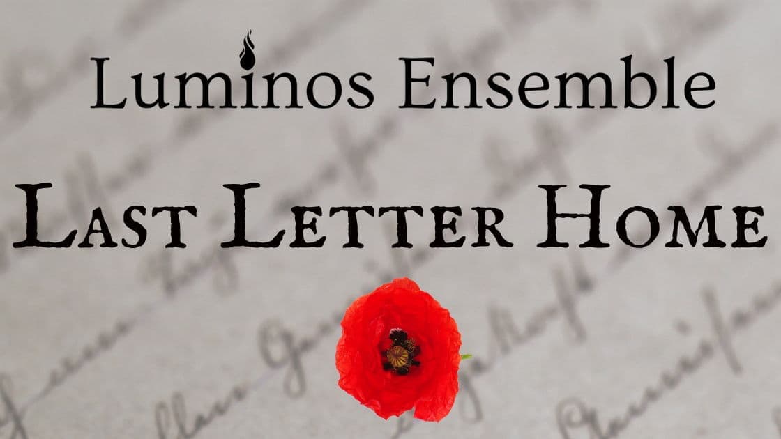 Luminos Ensemble: Last Letter Home