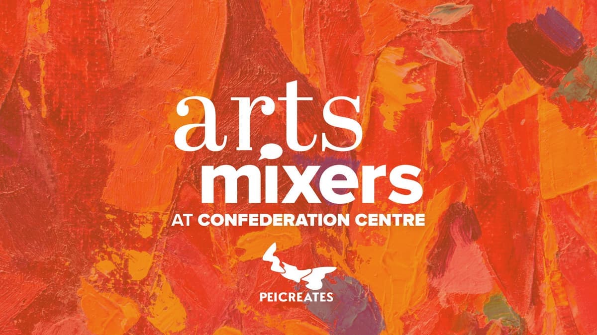 Arts Mixers at Confederation Centre in partnership w/ANCHOR Fest! 