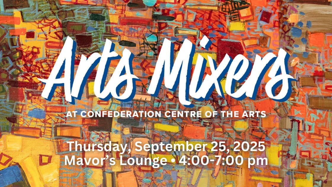 Arts Mixers at Confederation Centre