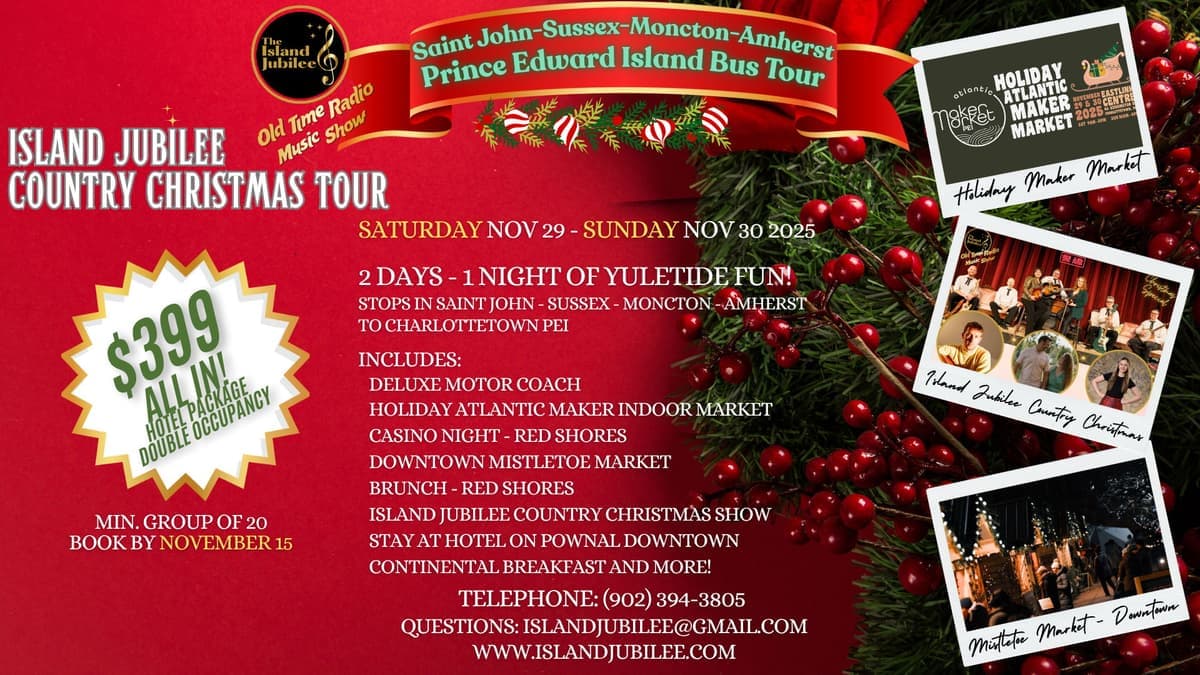Saint John-Sussex-Moncton-Amherst to PEI Christmas Tour