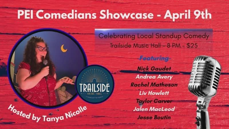 PEI Comedians Showcase - April 9th - $25 - Doors 6:30 PM