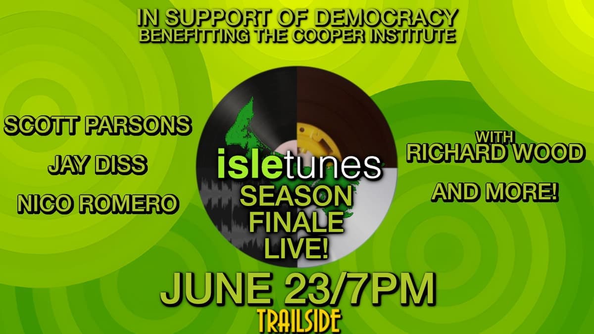 Isletunes Season Finale Show! - June 23rd - $30 - Doors 6 PM - Showtime 7 PM