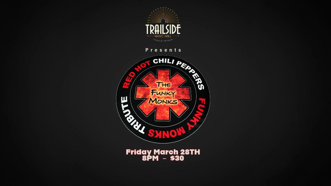 Red Hot Chili Peppers Tribute w/ Funky Monks - March 28th - $30 - Doors 6:30 PM