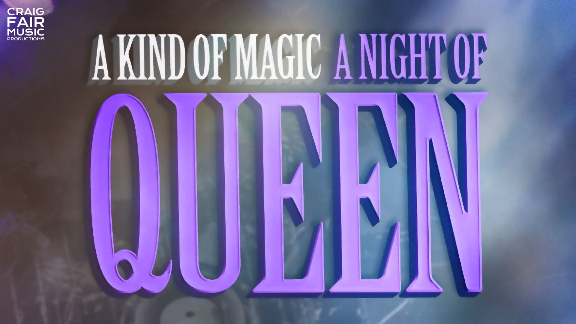 A Kind Of Magic: A Night of QUEEN! - August 4th - $55 - Doors 6:30 PM  