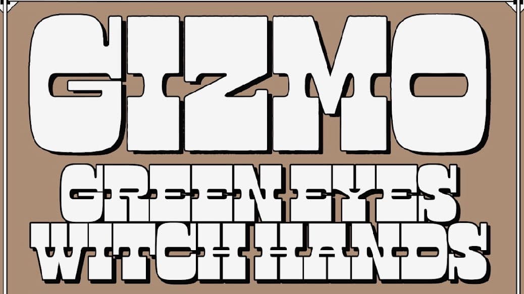 Gizmo w/ Green Eyes & Witch Hands - March 2nd - $25 - Doors 6:30 PM - 19+