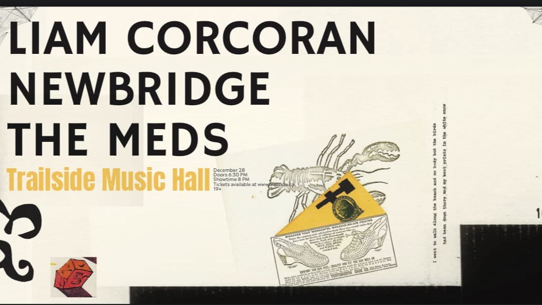 Liam Corcoran Band - Newbridge - The Meds - December 28th - $30 - Doors 6:30 - 19+ 