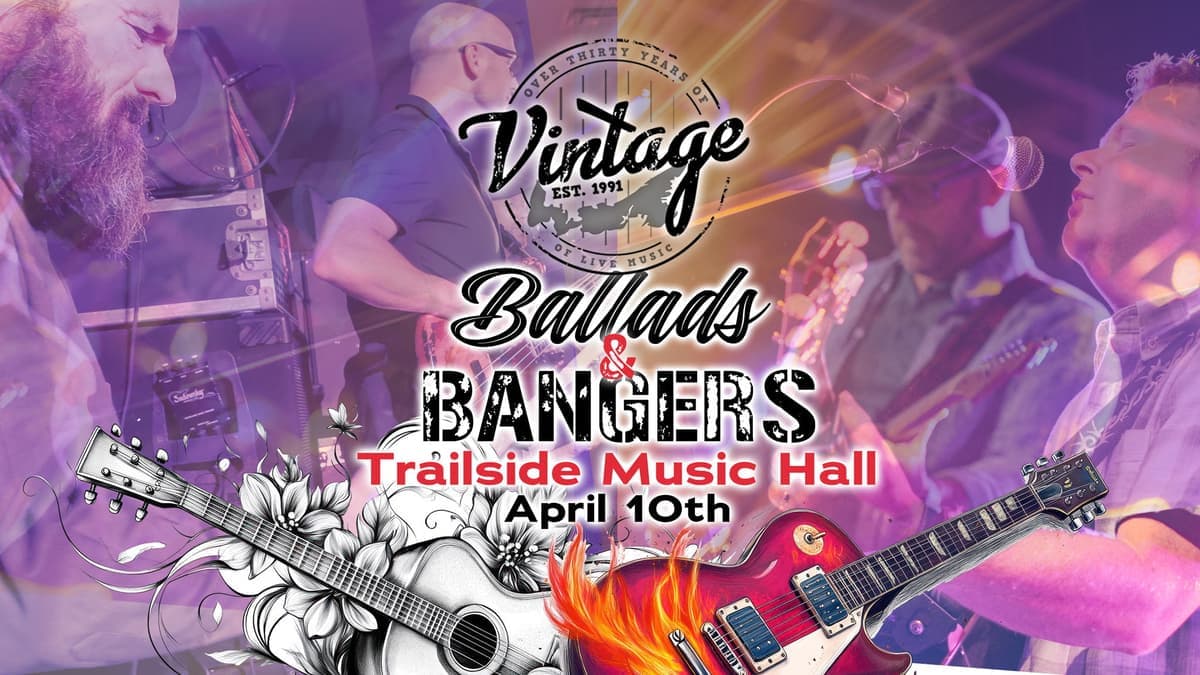 Vintage 4.0: Ballads & Bangers - April 10th - $30 - Doors 6:30 PM