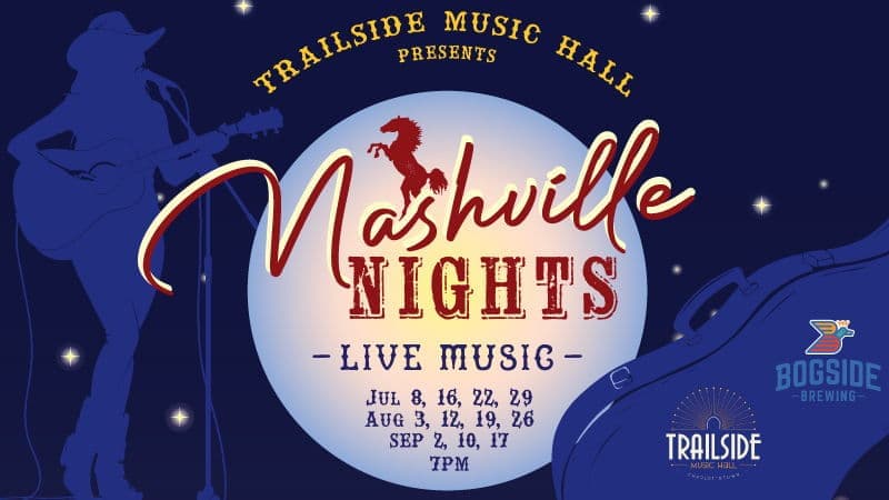 Nashville Nights at the Trailside - July 16th - $25 - Doors 6 PM - Showtime 7 PM  Sponsored By Bogside Brewing