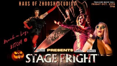 Haus of Zhoosh Presents: Stage Fright - October 25th - $25 - Doors 6 PM - Showtime 7 PM