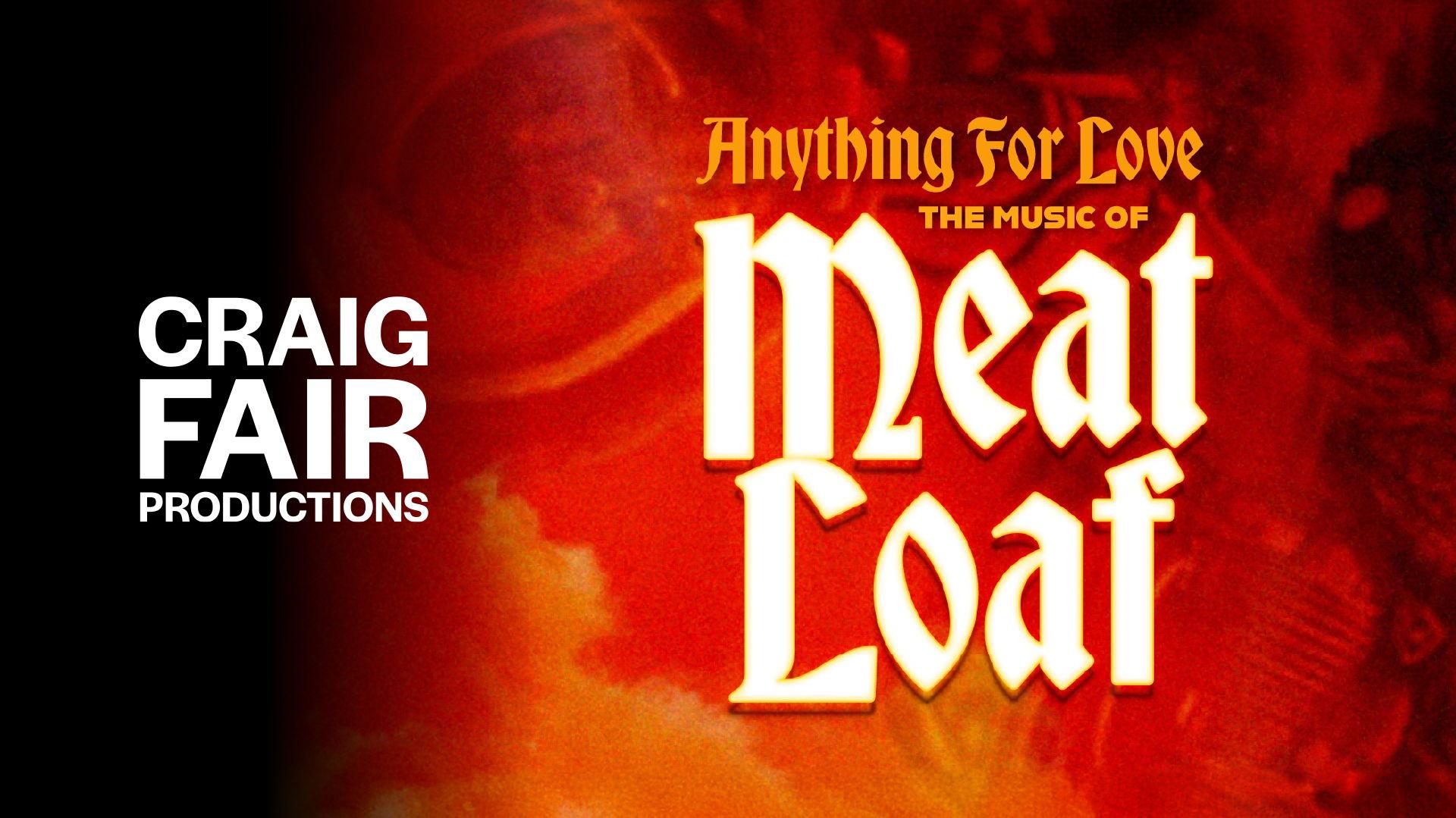 Anything for Love: The Music of Meat Loaf! - January 30th - $55 - Doors 6:30 PM