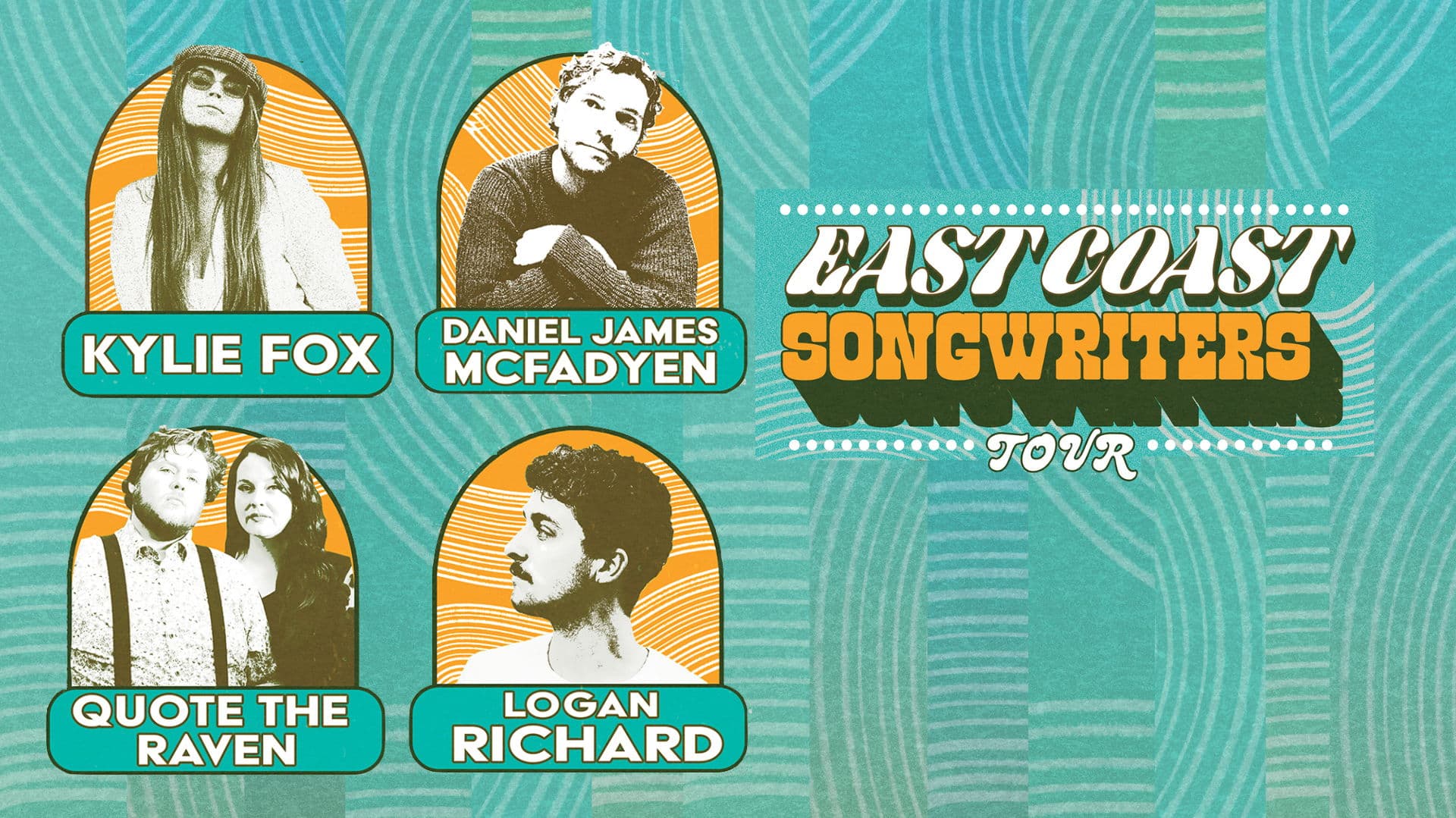 Logan Richard, Daniel James McFadyen, Kylie Fox & Quote the Raven - Songwriter Circle - April 28th - $30 - Doors 6:30 PM