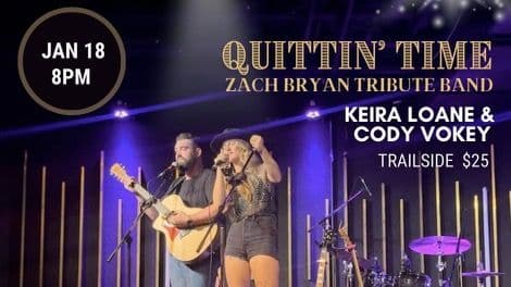 Quittin' Time: Zach Bryan Tribute with Keira Loane & Cody Vokey - January 18th - $25 - Doors 6:30 PM