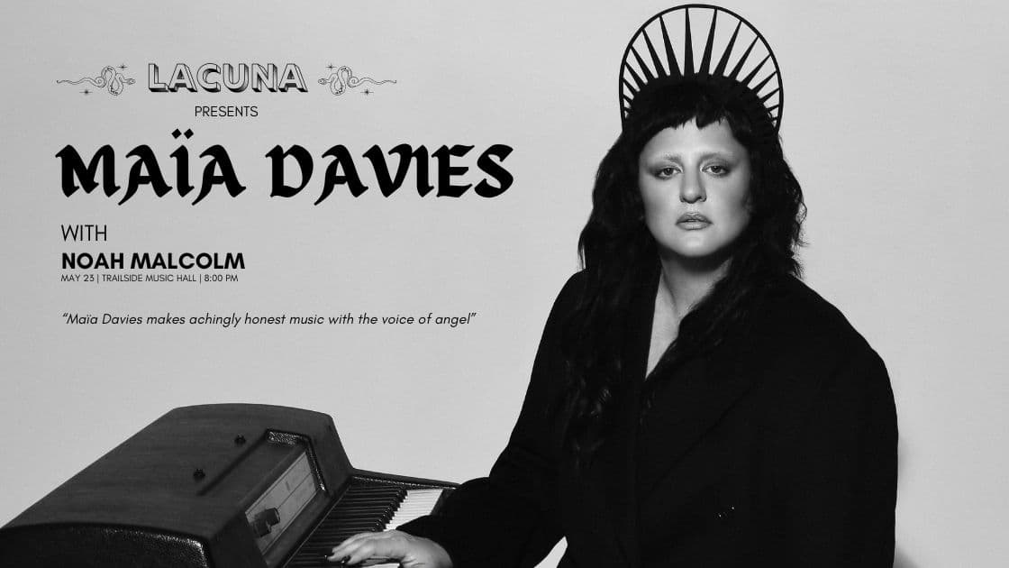 Maïa Davies - May 23rd - $20 - Doors 6:30 PM - with Noah Malcolm 