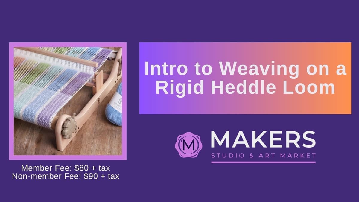 Weaving - Intro to Rigid Heddle Weaving