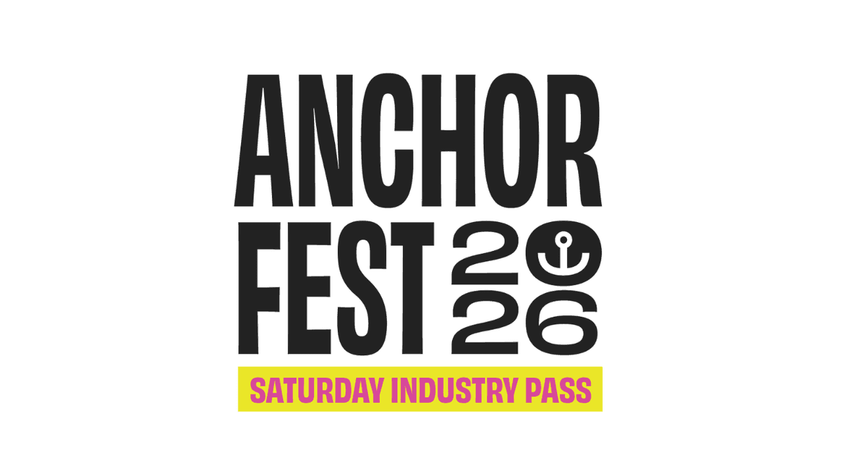 ANCHOR Fest: SATURDAY ONLY Industry Conference Pass 