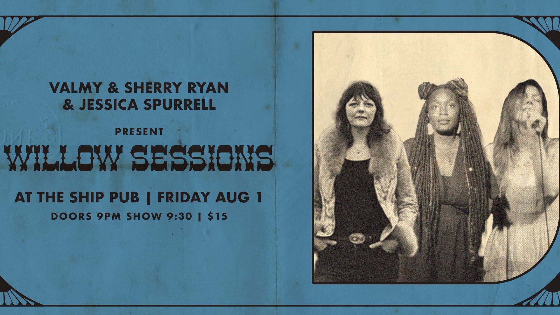 Willow Sessions at The Ship: Valmy, Sherry Ryan, Jessica Spurrell