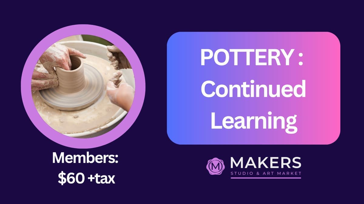 Pottery: Continued Learning