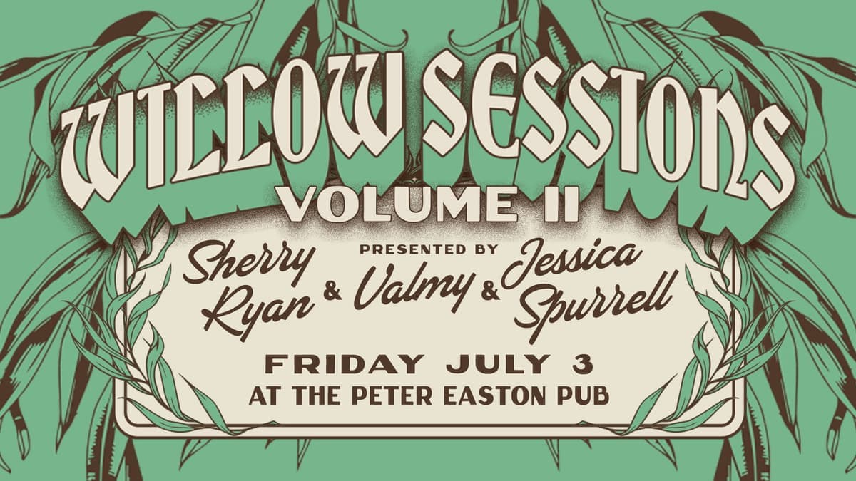 Willow Sessions Volume 2 - Sherry Ryan, Valmy, and Jessica Spurrell