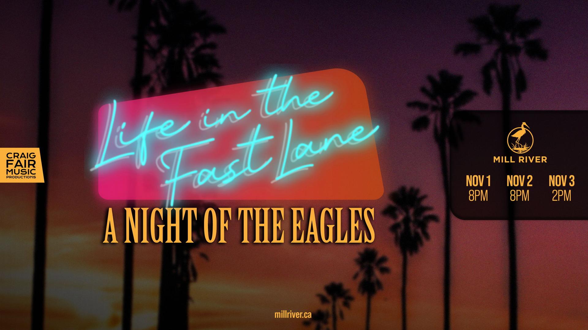 Life In The Fast Lane: A Night of The Eagles! 55$ Including Taxes and Fees