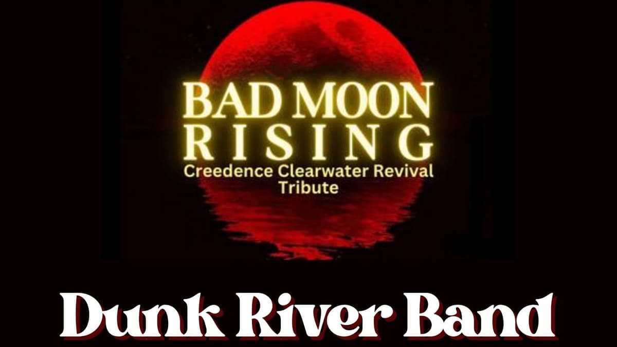 Dunk River Band presents Bad Moon Rising: CCR Tribute
