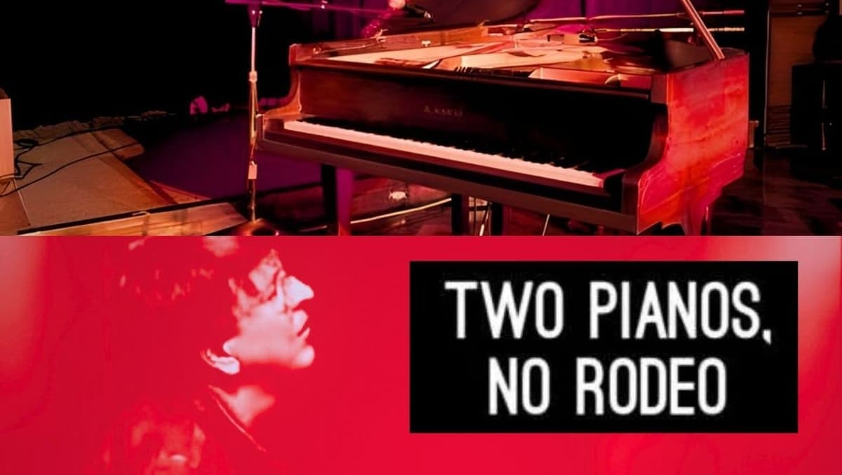 Two Pianos, No Rodeo