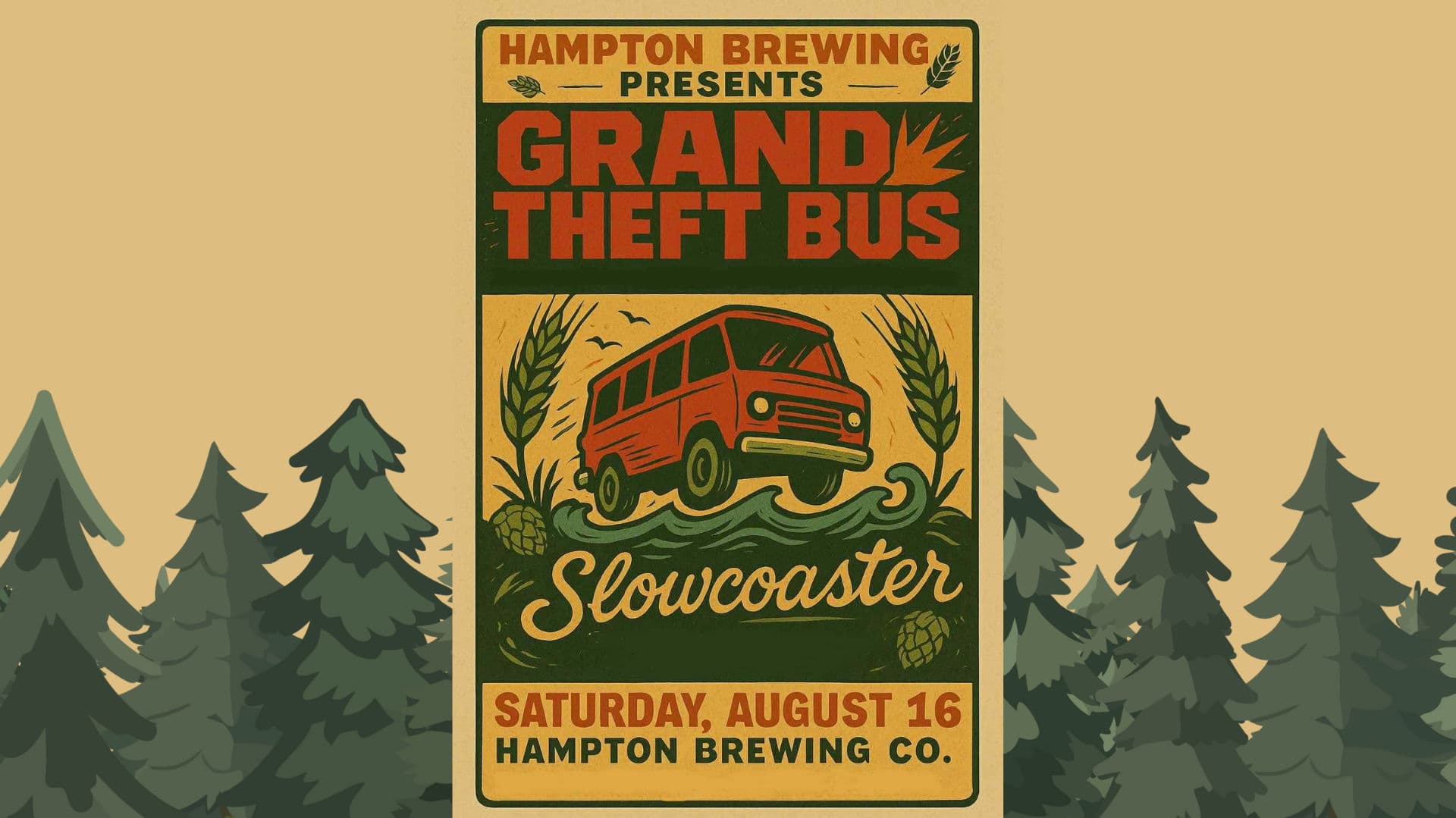 Hampton Brewing Co. presents: Grand Theft Bus & Slowcoaster