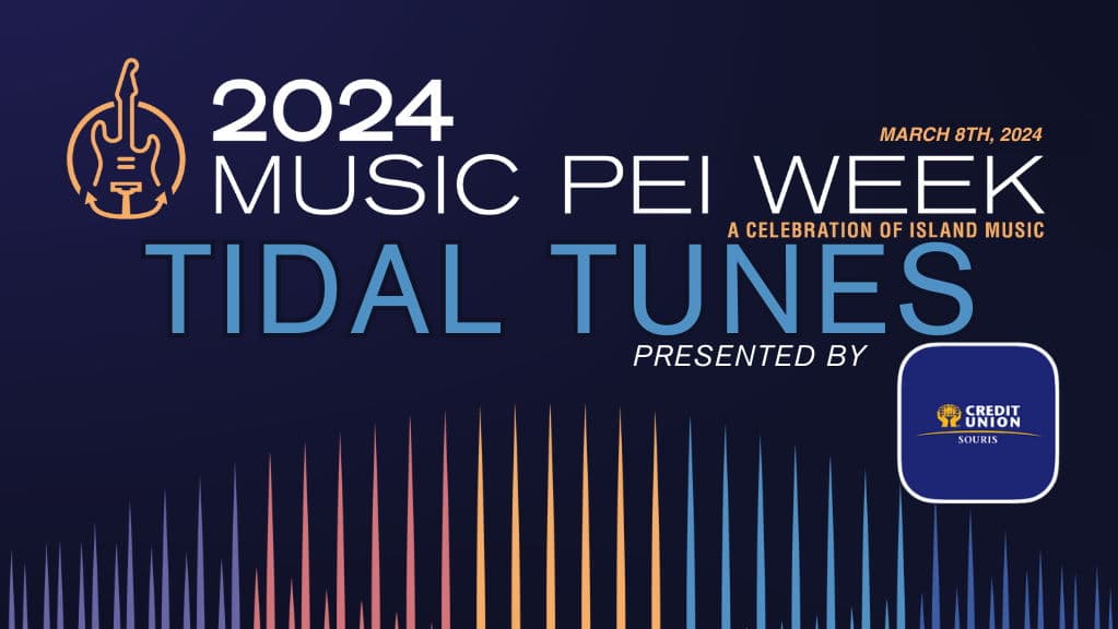 Music PEI Week - TIDAL TUNES NOMINEE SHOWCASE - presented by Souris Credit Union