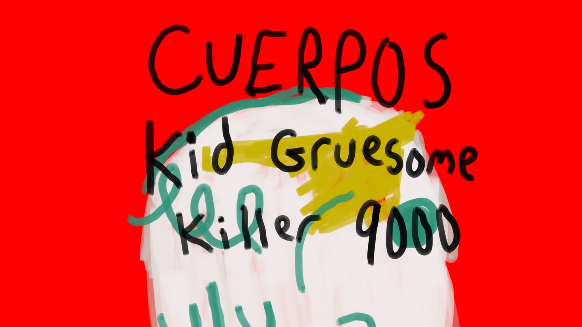 CUERPOS + Kid Gruesome + KILLER9000