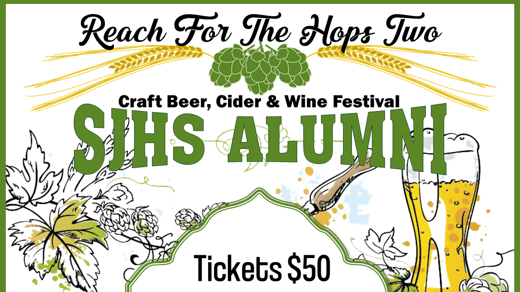 SJHS Alumni Present "Reach For The Hops II" - Craft Beer, Cider & Wine Festival