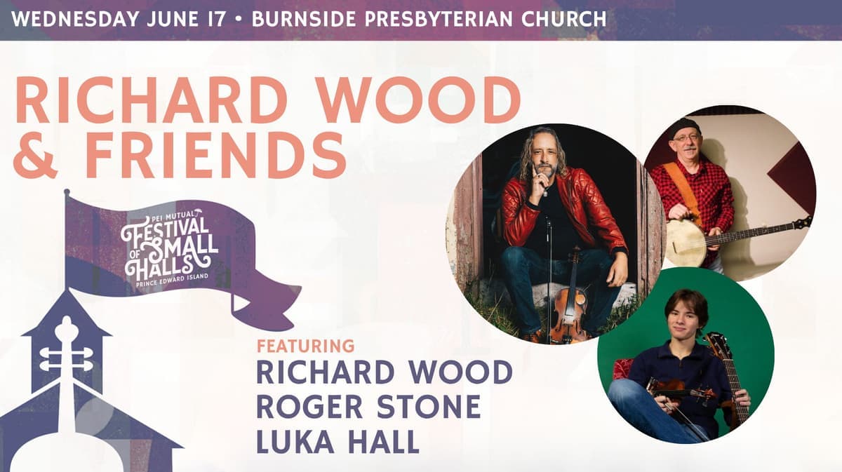 Richard Wood and Friends - 2026 PEI Mutual Festival of Small Halls