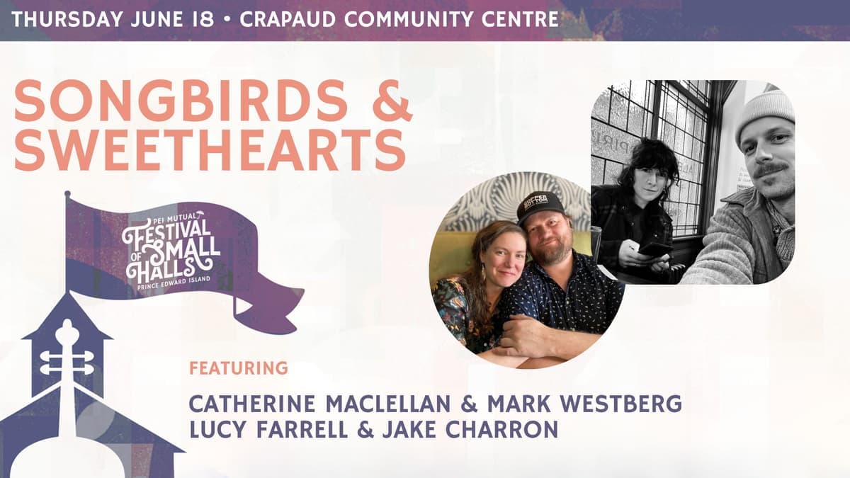 Songbirds & Sweethearts - 2026 PEI Mutual Festival of Small Halls