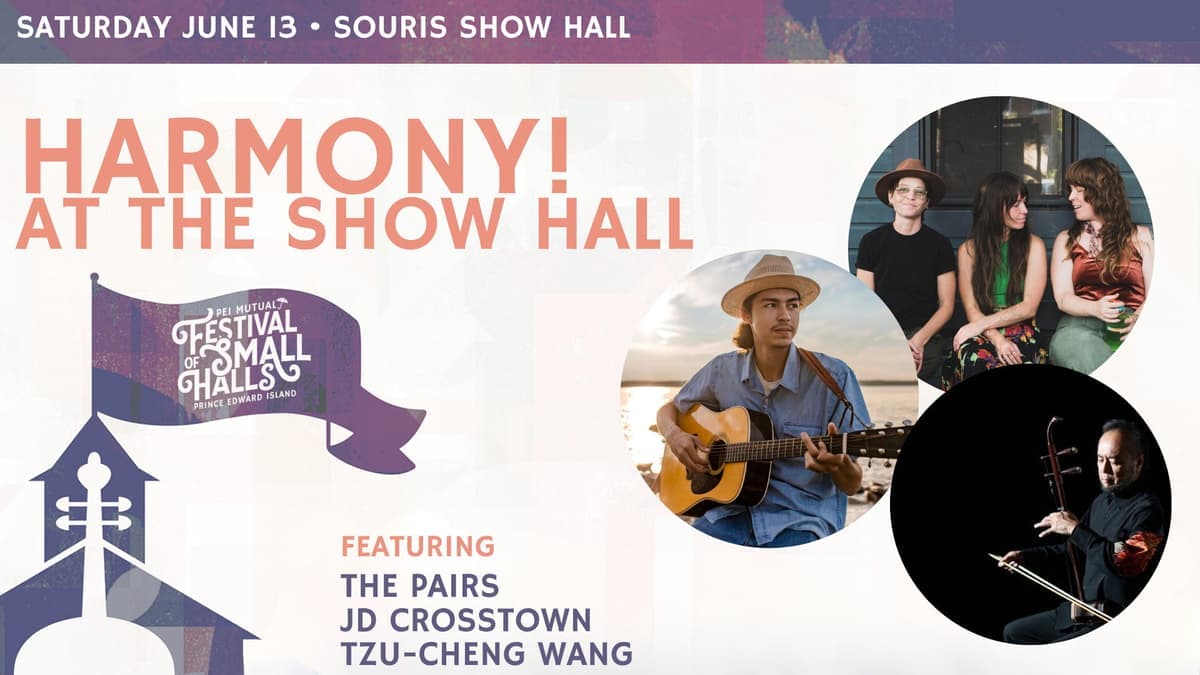 Harmony! at the Show Hall - 2026 PEI Mutual Festival of Small Halls