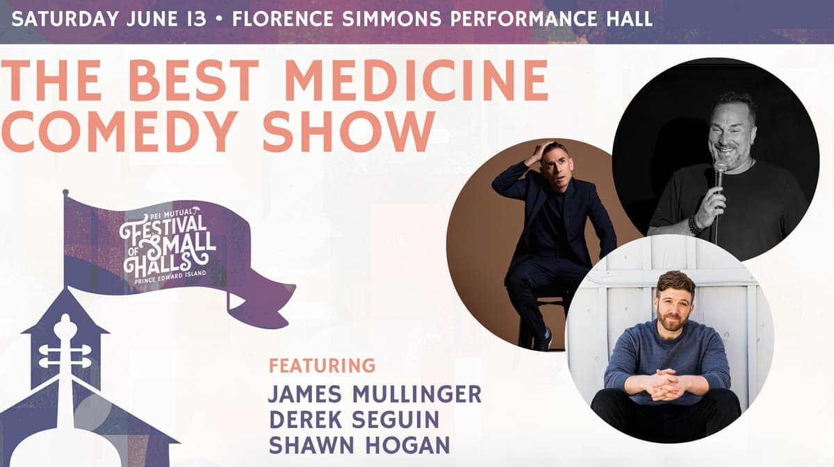 The Best Medicine Comedy Show - 2026 PEI Mutual Festival of Small Halls