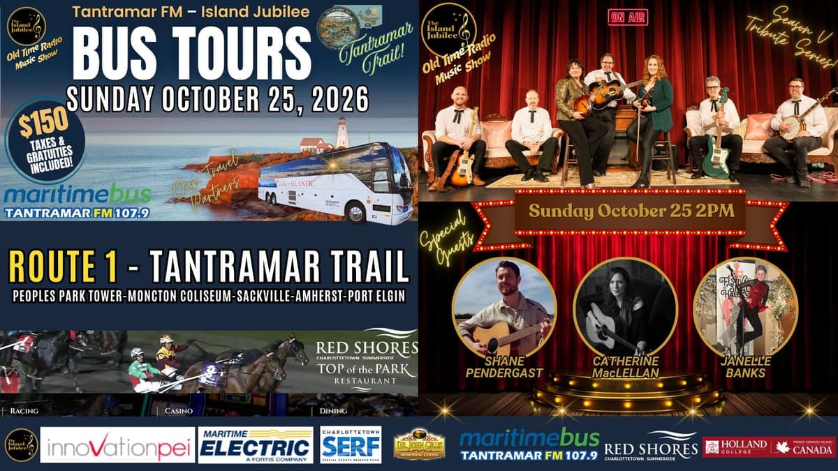 Route 1 Sunday October 25 2026 Tantramar FM - Island Jubilee SUNDAY DRIVE Bus Tour: Tantramar Trail - Day Charter