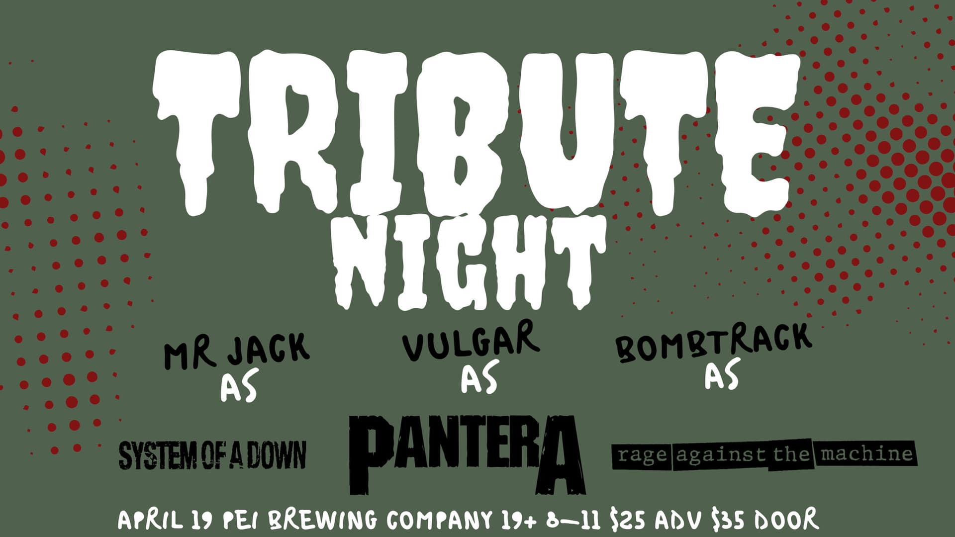 ROCKFEST AT PEIBC with tributes to PANTERA - RAGE AGAINST THE MACHINE - SYSTEM OF A DOWN