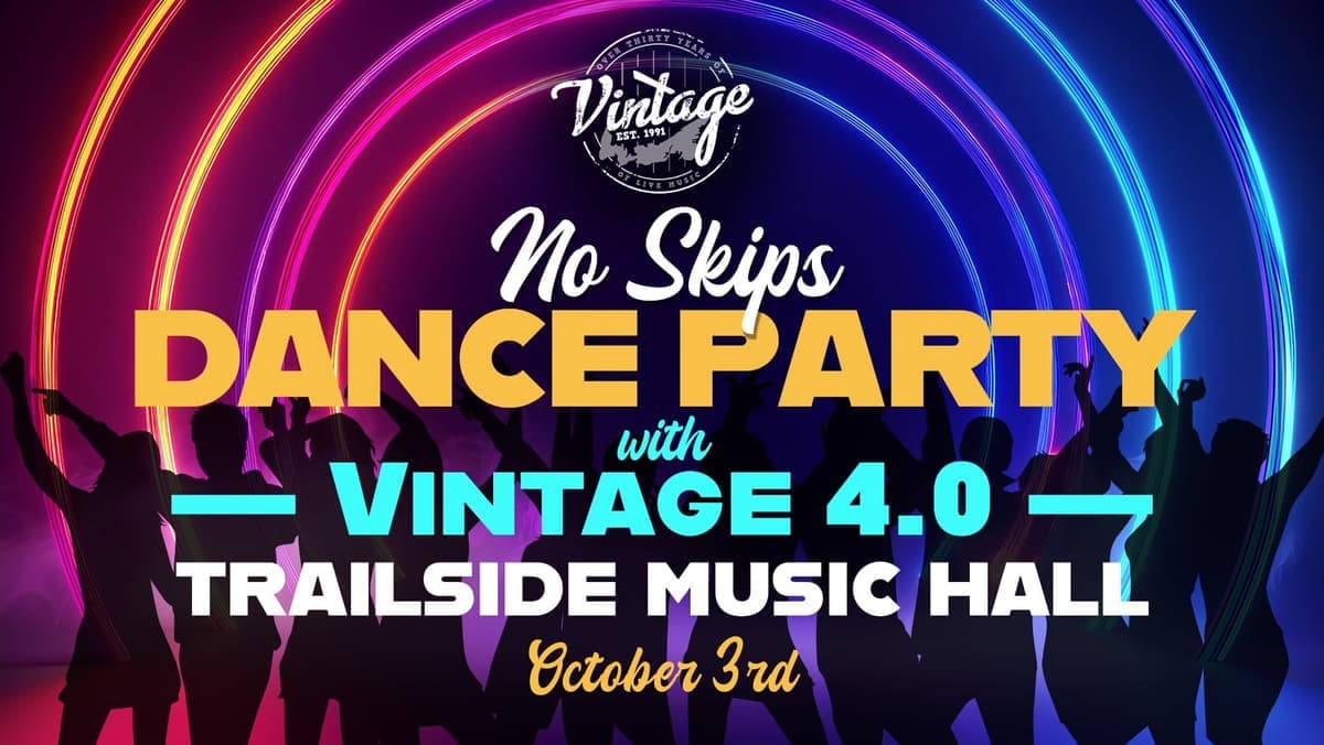 Vintage 4.0: No Skips Dance Party - October 3rd - $30 - Doors 6:30 PM 19+
