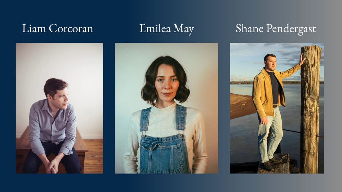 A Night of Songs & Stories w/ Shane Pendergast, Emilea May and Liam Corcoran - February 26th - $25 - Doors 6:30 PM