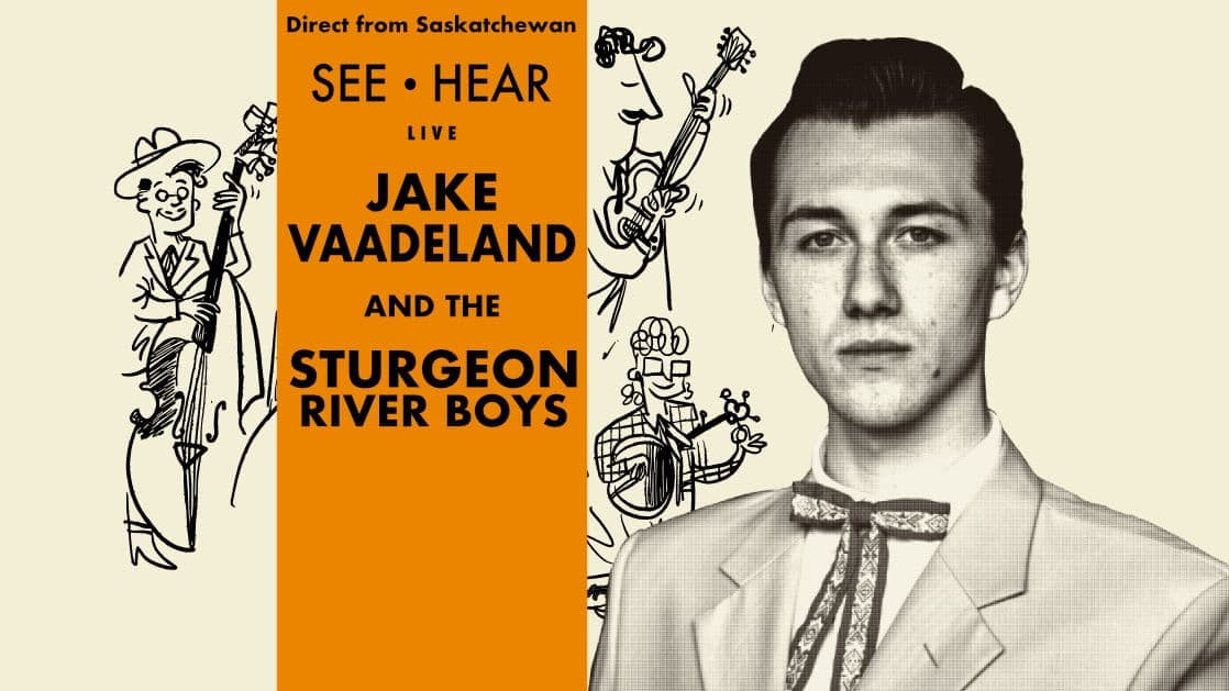 Jake Vaadeland & The Sturgeon River Boys - November 4th - $25 Advance - $30 Day Of Show - Doors 6:30 PM
