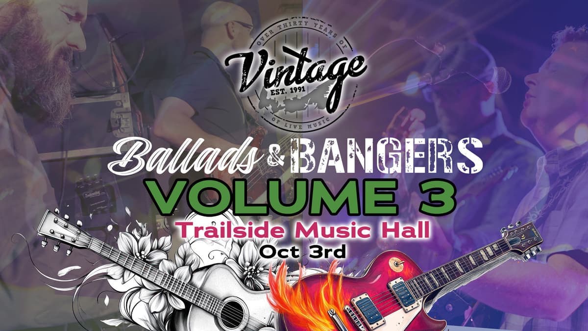 Vintage 4.0: Ballads & Bangers - October 3rd Vol. 3 - $30 - Doors 6:30 PM