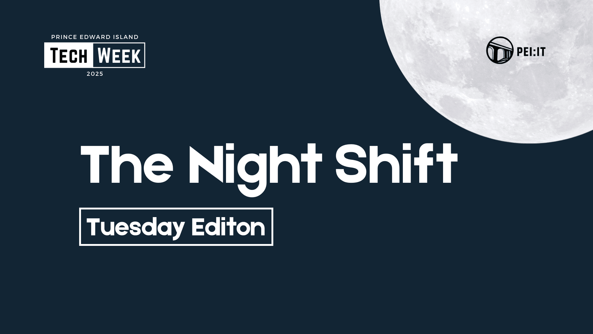 PEI Tech Week 2025: The Night Shift (Tuesday Edition)