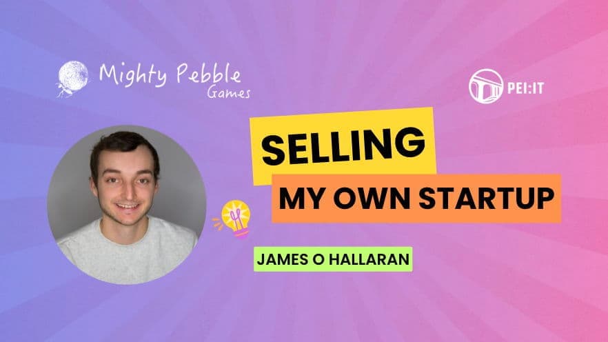 PEI Tech Week - Selling my own startup