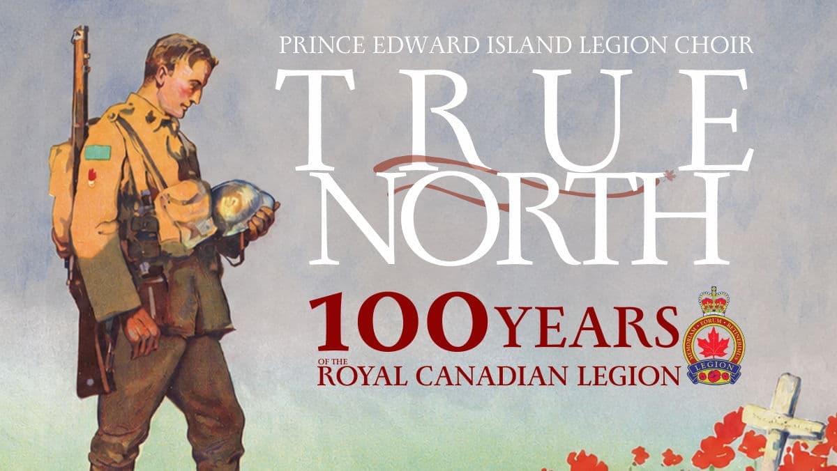 Westisle - PEI Legion Choir - True North - 100 Years of the Royal Canadian Legion