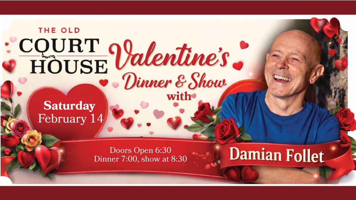 The Old Courthouse Valentine's Day Dinner & A Show