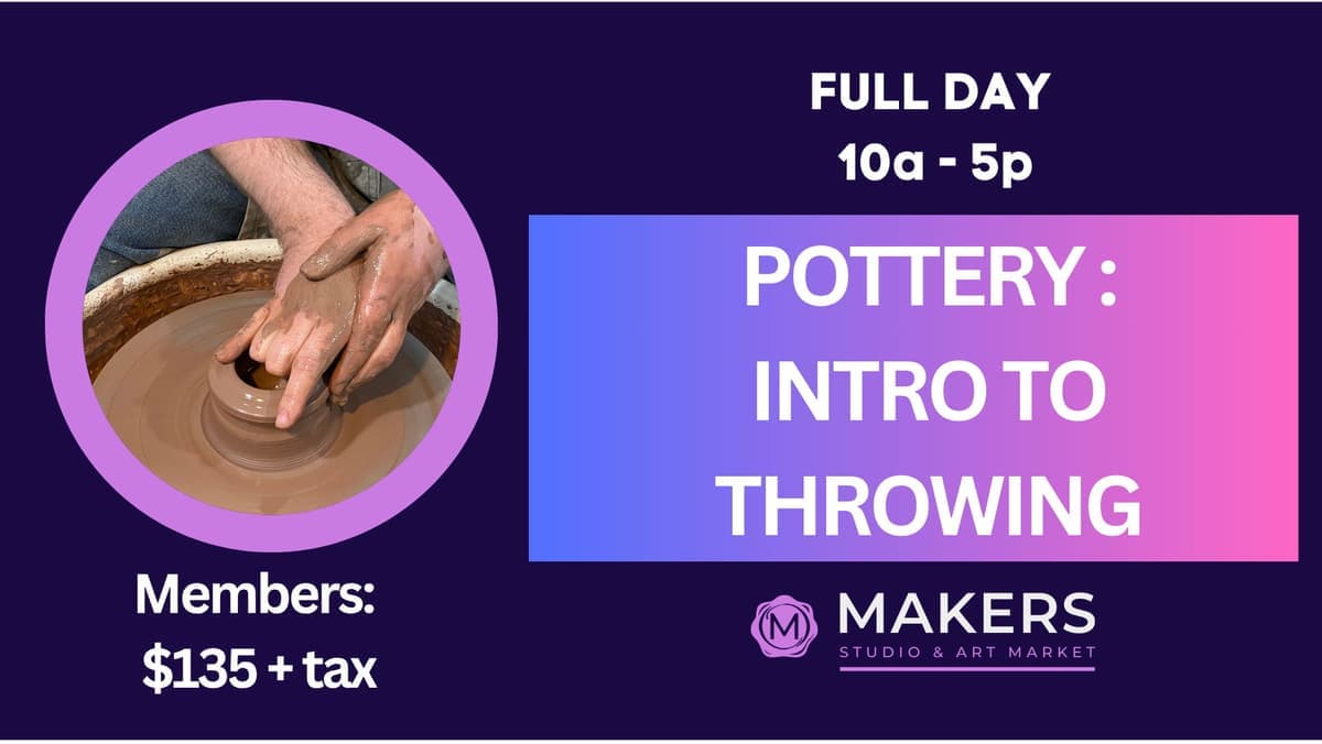 Pottery: Intro to Throwing - Full Day