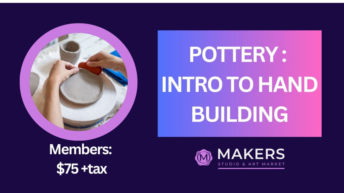 Pottery: Introduction to Hand Building