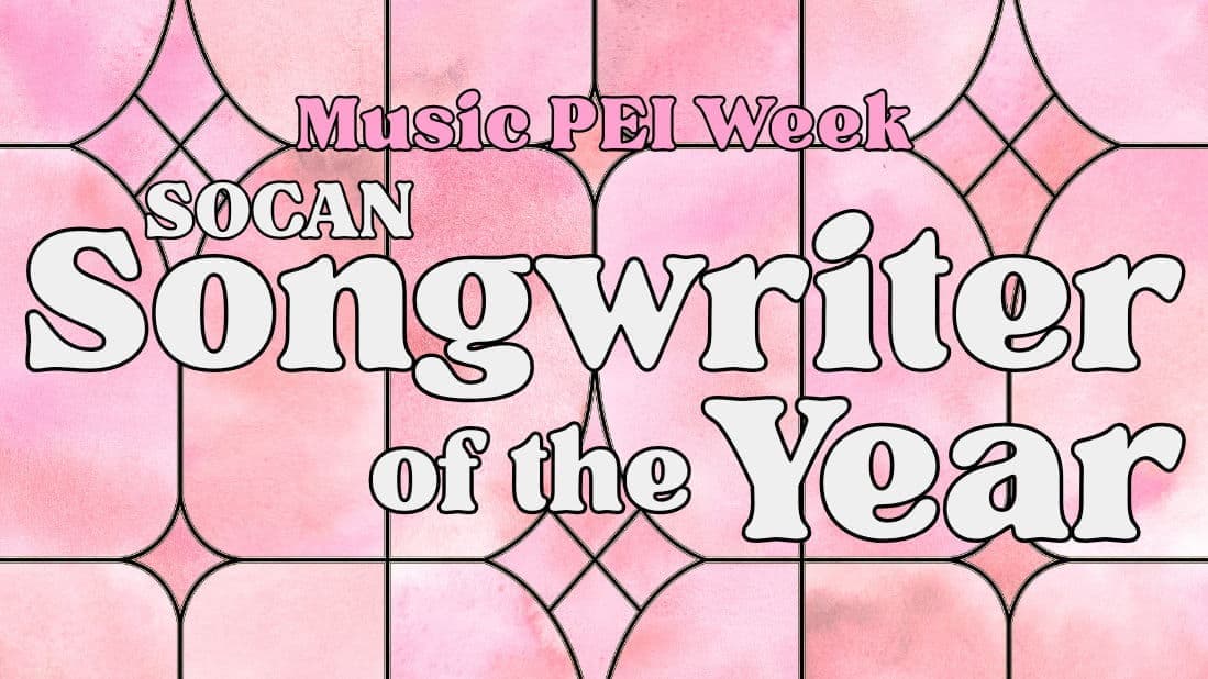 Songwriter of the Year Concert: Presented by SOCAN