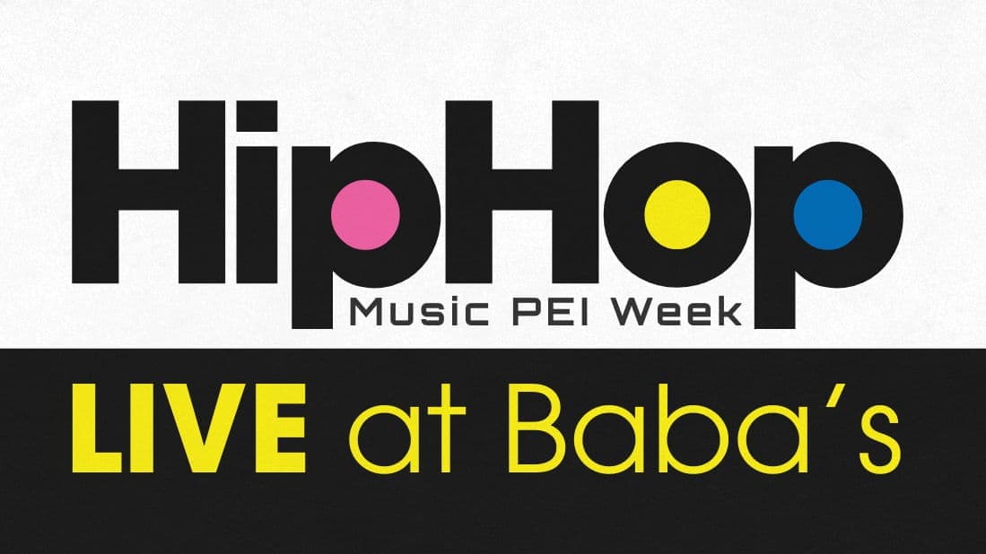 Music PEI Week's Hip Hop LIVE at Baba's