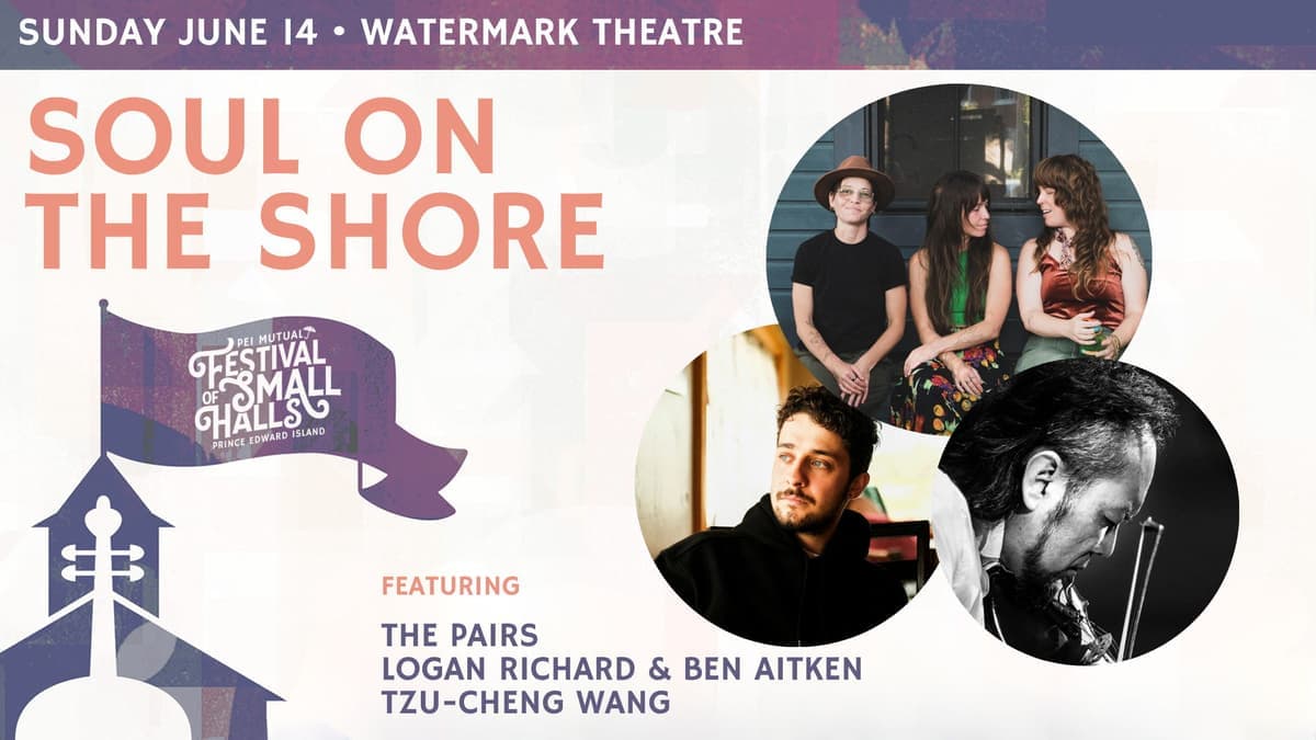 Soul on the Shore - 2026 PEI Mutual Festival of Small Halls